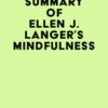 Summary of Ellen J. Langer’s Mindfulness (EPUB)