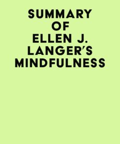 Summary of Ellen J. Langer’s Mindfulness (EPUB)