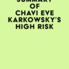 Summary of Chavi Eve Karkowsky’s High Risk (EPUB) Summary of Chavi Eve Karkowsky’s High Risk (EPUB)