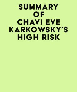 Summary of Chavi Eve Karkowsky’s High Risk (EPUB)