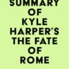 Summary of Kyle Harper’s The Fate of Rome (EPUB)