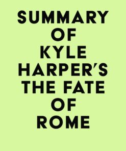 Summary of Kyle Harper’s The Fate of Rome (EPUB)