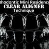 Aligner Resources Orthodontic Mini Residency in Clear Aligner Technique