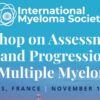 International Myeloma Society Workshop on Assessment of Response and Progression Criteria in Multiple Myeloma 2024