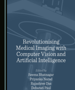 Revolutionising Medical Imaging with Computer Vision and Artificial Intelligence (PDF)