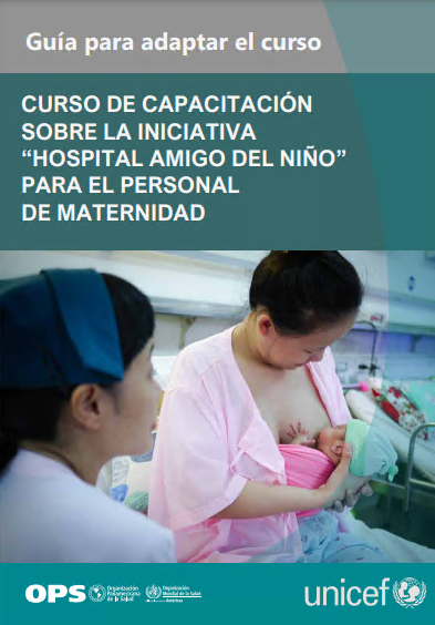 Curso de capacitación sobre la Iniciativa “Hospital Amigo del Niño” para el personal de maternidad: Guía para adaptar el curso (Spanish Edition) (PDF) Curso de capacitación sobre la Iniciativa “Hospital Amigo del Niño” para el personal de maternidad: Guía para adaptar el curso (Spanish Edition) (PDF)