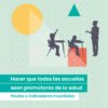 Hacer que todas las escuelas sean promotoras de la salud: Pautas e indicadores mundiales (Spanish Edition) (PDF)