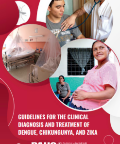 Guidelines for the Clinical Diagnosis and Treatment of Dengue, Chikungunya, and Zika (PDF)