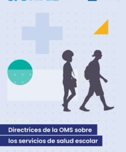 Directrices de la OMS sobre los servicios de salud escolar (Spanish Edition) (PDF)