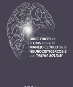 Directrices de la OMS sobre el manejo clínico de la neurocisticercosis por ‘Taenia solium’ (Spanish Edition) (PDF)