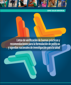Listas de verificación de buenas prácticas y recomendaciones para la formulación de políticas y agendas nacionales de investigación para la salud (Spanish Edition) (PDF)