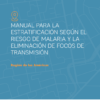 Manual para la estratificación según el riesgo de malaria y la eliminación de focos de transmisión (Spanish Edition) (PDF)
