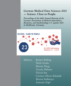 German Medical Data Sciences 2023 ― Science. Close to People. (Studies in Health Technology and Informatics, 307) (PDF)