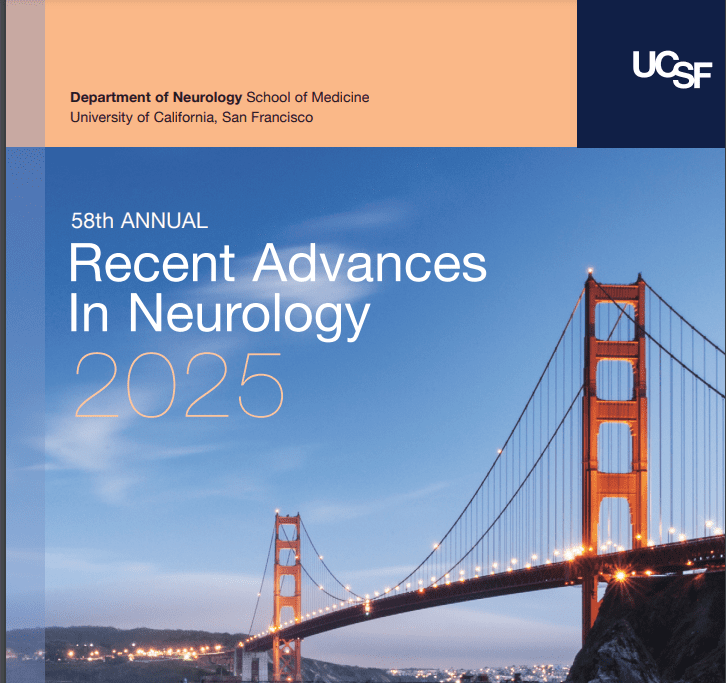 UCSF 58th Annual Recent Advances in Neurology 2025 UCSF 58th Annual Recent Advances in Neurology 2025