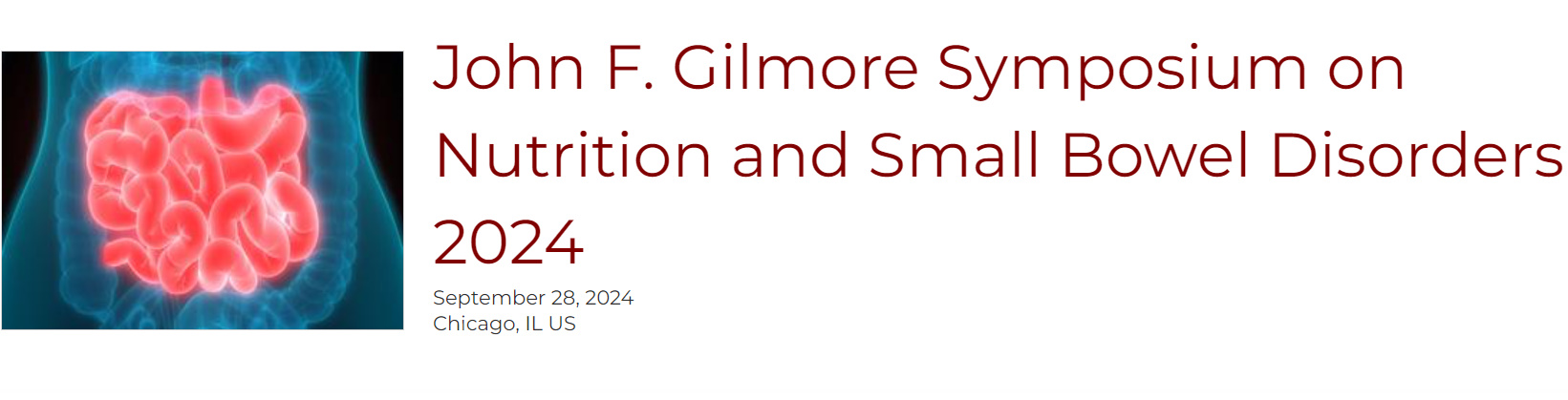 UChicago Medicine John F. Gilmore Symposium on Nutrition and Small Bowel Disorders 2024 UChicago Medicine John F. Gilmore Symposium on Nutrition and Small Bowel Disorders 2024