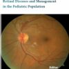 Retinal Diseases and Management in the Pediatric Population (PDF)