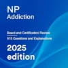 NP Addiction: Board and Certification Review, 2025 Edition (EPUB + Converted PDF)