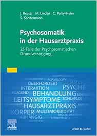 Psychosomatik in der Hausarztpraxis: 25 Fälle der Psychosomatischen Grundversorgung (True PDF from Publisher) Psychosomatik in der Hausarztpraxis: 25 Fälle der Psychosomatischen Grundversorgung (True PDF from Publisher)