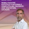 Riabilitazione Estetico-Funzionale Completa Nel Paziente Con Dentatura Usurata