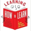 Learning How to Learn: How to Succeed in School Without Spending All Your Time Studying; A Guide for Kids and Teens (EPUB) Learning How to Learn: How to Succeed in School Without Spending All Your Time Studying; A Guide for Kids and Teens (EPUB)