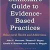 Clinician’s Guide to Evidence-Based Practices: Behavioral Health and Addictions, 2nd Edition (PDF) Clinician’s Guide to Evidence-Based Practices: Behavioral Health and Addictions, 2nd Edition (PDF)