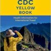 CDC Yellow Book 2026: Health Information for International Travel (PDF) CDC Yellow Book 2026: Health Information for International Travel (PDF)