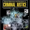 Ethical Dilemmas and Decisions in Criminal Justice, 11th Edition (PDF)