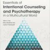 Essentials of Intentional Counseling and Psychotherapy in a Multicultural World, 4th Edition (PDF) Essentials of Intentional Counseling and Psychotherapy in a Multicultural World, 4th Edition (PDF)