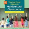 Teaching Young Children in Multicultural Classrooms: Issues, Concepts, and Strategies, 6th Edition (PDF)