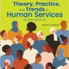 Theory, Practice, and Trends in Human Services: An Introduction, 7th Edition (PDF) Theory, Practice, and Trends in Human Services: An Introduction, 7th Edition (PDF)