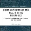 Urban Environments and Health in the Philippines (Health and the Built Environment) (PDF) Urban Environments and Health in the Philippines (Health and the Built Environment) (PDF)