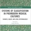 Systems of Classification in Premodern Medical Cultures (Medicine and the Body in Antiquity) (EPUB) Systems of Classification in Premodern Medical Cultures (Medicine and the Body in Antiquity) (EPUB)