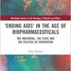 ‘Ending AIDS’ in the Age of Biopharmaceuticals (Routledge Studies in the Sociology of Health and Illness) (PDF) ‘Ending AIDS’ in the Age of Biopharmaceuticals (Routledge Studies in the Sociology of Health and Illness) (PDF)