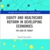 Equity and Healthcare Reform in Developing Economies (Routledge International Studies in Health Economics) (PDF) Equity and Healthcare Reform in Developing Economies (Routledge International Studies in Health Economics) (PDF)