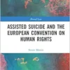 Assisted Suicide and the European Convention on Human Rights (Biomedical Law and Ethics Library) (EPUB)