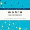 HIV in the UK: Voices from the Epidemic (Routledge Studies in the Sociology of Health and Illness) (PDF) HIV in the UK: Voices from the Epidemic (Routledge Studies in the Sociology of Health and Illness) (PDF)