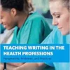 Teaching Writing in the Health Professions (PDF) Teaching Writing in the Health Professions (PDF)