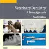 Veterinary Dentistry: A Team Approach, 4th Edition (PDF)