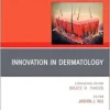 Innovation in Dermatology, An Issue of Dermatologic Clinics (The Clinics: Dermatology, Volume 43-1) (True PDF from Publisher)