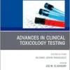 Advances in Clinical Toxicology Testing, An Issue of the Clinics in Laboratory Medicine (Volume 45-2) (The Clinics: Internal Medicine, Volume 45-2) (EPUB) Advances in Clinical Toxicology Testing, An Issue of the Clinics in Laboratory Medicine (Volume 45-2) (The Clinics: Internal Medicine, Volume 45-2) (EPUB)