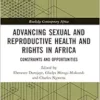 Advancing Sexual and Reproductive Health and Rights in Africa (Routledge Contemporary Africa) (EPUB) Advancing Sexual and Reproductive Health and Rights in Africa (Routledge Contemporary Africa) (EPUB)