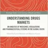 Understanding Drugs Markets: An Analysis of Medicines, Regulations and Pharmaceutical Systems in the Global South (Routledge Studies in the Sociology of Health and Illness) (PDF) Understanding Drugs Markets: An Analysis of Medicines, Regulations and Pharmaceutical Systems in the Global South (Routledge Studies in the Sociology of Health and Illness) (PDF)