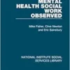 Mental Health Social Work Observed (National Institute Social Services Library) (PDF)