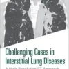 Challenging Cases in Interstitial Lung Diseases (PDF)