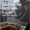 Debating the Drug War: Race, Politics, and the Media (Framing 21st Century Social Issues) (PDF) Debating the Drug War: Race, Politics, and the Media (Framing 21st Century Social Issues) (PDF)