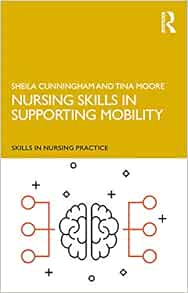 Nursing Skills in Supporting Mobility (Skills in Nursing Practice) (EPUB) Nursing Skills in Supporting Mobility (Skills in Nursing Practice) (EPUB)
