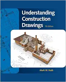 Understanding Construction Drawings, 7th Edition (PDF) Understanding Construction Drawings, 7th Edition (PDF)