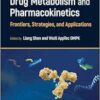 Drug Metabolism and Pharmacokinetics: Frontiers, Strategies, and Applications (PDF)