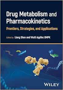 Drug Metabolism and Pharmacokinetics: Frontiers, Strategies, and Applications (PDF) Drug Metabolism and Pharmacokinetics: Frontiers, Strategies, and Applications (PDF)