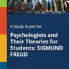 A Study Guide for Psychologists and Their Theories for Students: SIGMUND FREUD (EPUB)